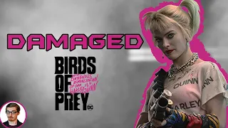 DAMAGED | Birds of Prey (and the Fantabulous Emancipation of One Harley Quinn)