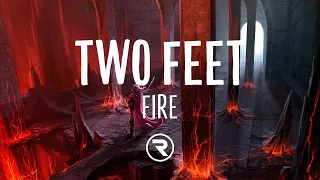 Two Feet - Fire (Lyrics)