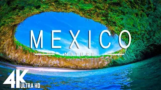 MEXICO 4K UHD  - Relaxing Music With Beautiful Nature Videos - 4K Ultra HD Videos