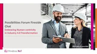 Possibilities Forum Fireside-Chat: Embracing Human-centricity in Industry 4.0 Transformation