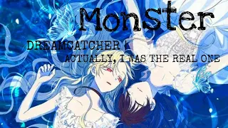 [MMV || AMV] Actually, I was the Real One x Dreamcatcher - Monster