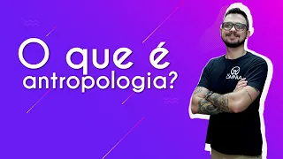 O que é antropologia? - Brasil Escola