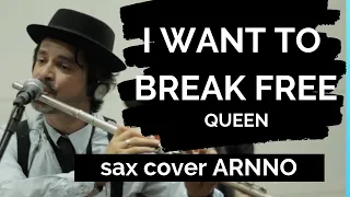 I Want to Break Free - Queen (sax cover ARNNO)