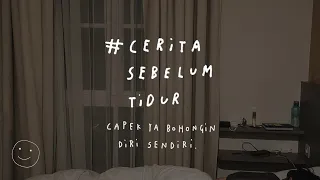 Capek ya bohongin diri sendiri - CERITA SEBELUM TIDUR Eps. 46