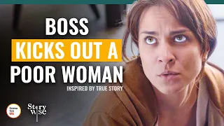 Boss Kicks Out A Poor Woman | @DramatizeMe.Special