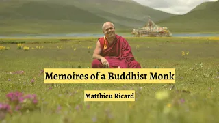 Matthieu Ricard — Memoirs of a Buddhist Monk