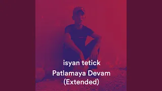 Patlamaya Devam (Extended)