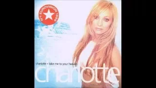 1999 Charlotte - Take Me To Your Heaven