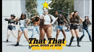 [K-POP IN PUBLIC] PSY - THAT THAT (prod. and feat. SUGA) Dance Cover