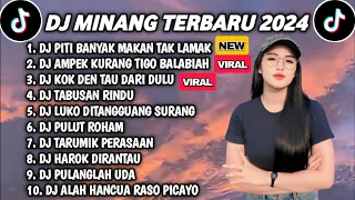 DJ MINANG TERBARU 2024 FULL BASS - DJ PITI BANYAK MAKAN TAK LAMAK X AMPEK KURANG TIGO BALABIAH