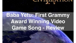 Baba Yetu: First Grammy Winning Video Game Song Review (Civilization 4)