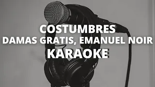 Costumbres - Damas Gratis, Emanuel Noir - KARAOKE INSTRUMENTAL