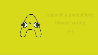 Spanish alphabet lore viewer voting 1