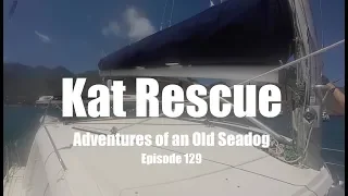 Kat Rescue.  Adventures of an Old Seadog, ep129