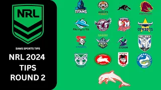 NRL 2024 ROUND 2 TIPS