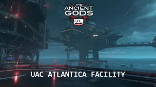 Doom Eternal: The Ancient Gods - 1 UAC Atlantica Facility (100% Walkthrough)