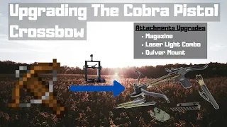 Upgrading The Cobra Pistol Crossbow!!!