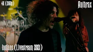 Anthrax - Indians (Livestream 2021) [4K Remastered]