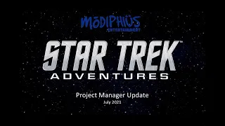 Star Trek Adventures RPG Project Manager Update July 2021