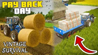 PAY BACK DAY | Vintage Survival | Farming Simulator 22 - Episode 33