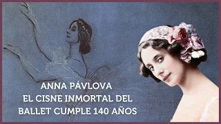 ⭕️ Anna Pávlova ⭕️ El CISNE INMORTAL del ballet cumple 140 años ‼️