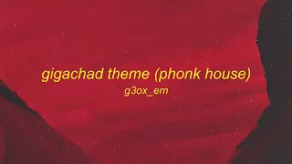 g3ox_em - GigaChad Theme (Phonk House Version) [1 HOUR]