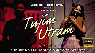 NEW KONKANI SONG 2023 "Tujim Utram" by Minoshka Fernandes & Joesan Afonso