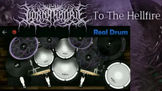 LORNA SHORE - To the hellfire ( Real DRUM COVER )