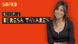 S2 | EP. 2 | TERESA TAVARES - coração de artista e pulso de ativista