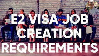 E2 Visa Job Creation Requirements