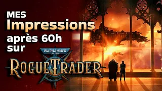 Warhammer 40 000 Rogue Trader... Bon ou mauvais CRPG ? Mes impressions après 60h de jeu !