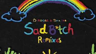 Borgore & Tima Dee - Sad B*tch (Tima Dee Remix)