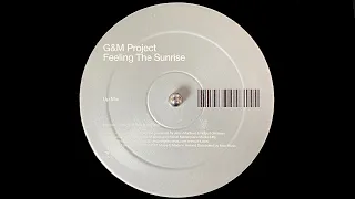 G&M Project - Feeling The Sunrise (Up Mix) (2002)