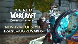 NEW Transmog Armor/Weapons/Tier Pieces/BEANIES & More from the Trial of Style in Patch 10.0.5