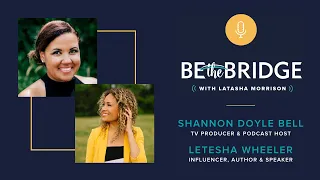 Episode 207 - Experiencing Life as Biracial Women with Shannon Doyle Bell and LeTesha Wheeler