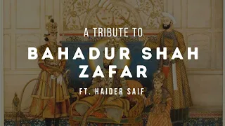 A Tribute to Bahadur Shah Zafar - Lagta Nahin Hai Dil Mera