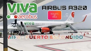 TRIP REPORT | AIFA - PUERTO ESCONDIDO | Viva Aerobus A320 (Reporte de Vuelo)