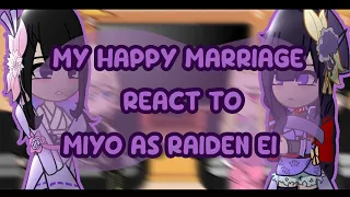 My Happy Marriage react to Miyo as Raiden Ei (1/?)