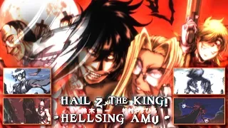 Hellsing AMV ll Hail to the King ! ll HBD / for Newlife5586 (READ)!