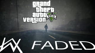 GTA 5 Music Video - Faded by Alan Walker