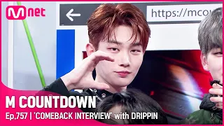 [EN/JP] ['COMEBACK INTERVIEW' with DRIPPIN] #엠카운트다운 EP.757 | Mnet 220616 방송