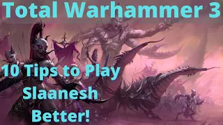 10 Tips to play Slaanesh Better! TW3