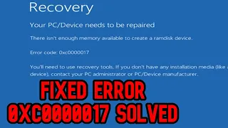 How to Fix [SOLVED] PC Device Need to be Repaired Windows 11/10 Error [0xc0000017]