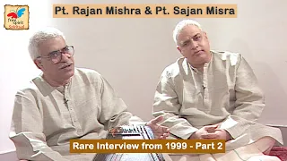 Rare Interview of Pt. Rajan Mishra & Pt. Sajan Mishra ji - Part 2 | Recorded 1999 | FreeSpirit Music