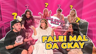 FALEI MAL DA GKAY PARA OS AMIGOS DELA!!