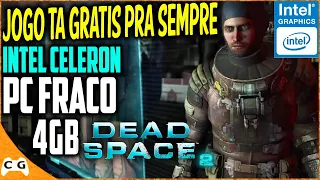 DEAD SPACE 2 Em PC FRACO 4gb de RAM Intel Celeron Sem Placa de Vídeo Intel HD Graphics