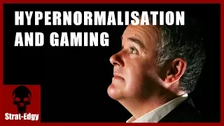 HyperNormalisation and Gaming