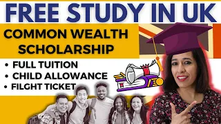 How to Study in the UK for Free: Commonwealth UK Scholarship 2024 | Study Masters & PhD free of cost