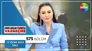 Didem Arslan Yılmaz'la Vazgeçme 575. Bölüm | 17 Ocak 2023