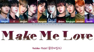 Golden Child 골든차일드 " Make Me Love " Lyrics (ColorCoded/ENG/HAN/ROM/가사)